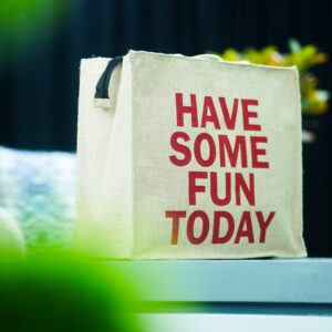 Have Some Fun Printed Jute Shopping Bag